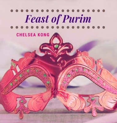 Feast of Purim - Chelsea Kong