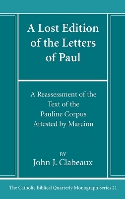 A Lost Edition of the Letters of Paul - John J Clabeaux