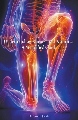 Understanding Rheumatoid Arthritis - Pejman Hajbabaie