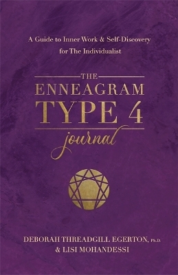 The Enneagram Type 4 Journal - Deborah Threadgill Egerton  Ph.D.