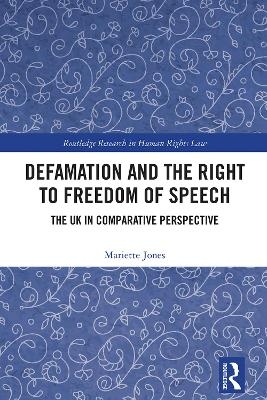 Defamation and the Right to Freedom of Speech - Mariette Jones