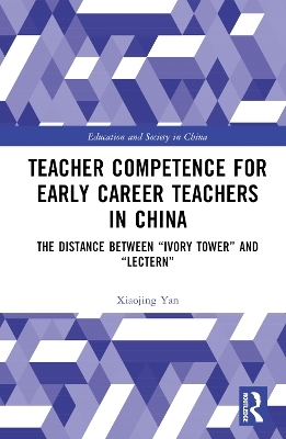 Teacher Competence for Early Career Teachers in China - Xiaojing Yan