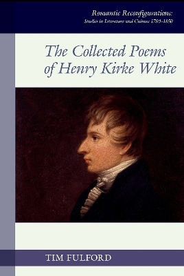 The Collected Poems of Henry Kirke White - 