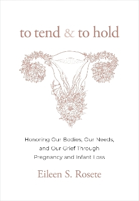 To Tend and To Hold - Eileen S. Rosete