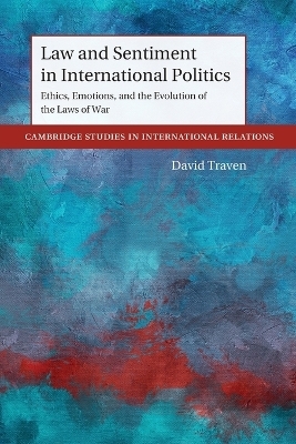 Law and Sentiment in International Politics - David Traven