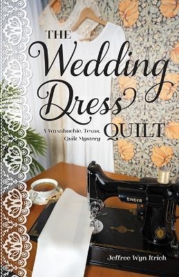 The Wedding Dress Quilt - Jeffree Wyn Itrich