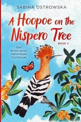 A Hoopoe on the Nispero Tree - Sabina Ostrowska