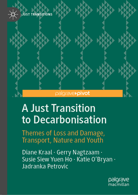 A Just Transition to Decarbonisation - Diane Kraal, Gerry Nagtzaam, Susie Siew Yuen Ho, Katie O’Bryan, Jadranka Petrovic