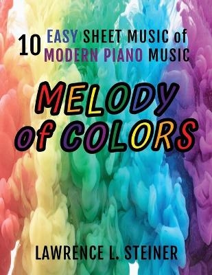 Melody of Colors - Lawrence L Steiner, Pan Piano