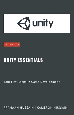 Unity Essentials - Kameron Hussain, Frahaan Hussain