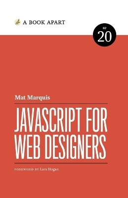 JavaScript for Web Designers - Mat Marquis