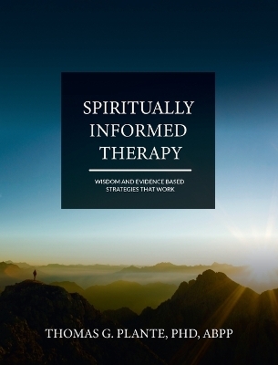 Spiritually Informed Therapy - Thomas Plante