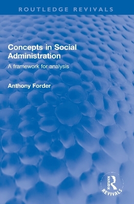 Concepts in Social Administration - Anthony Forder