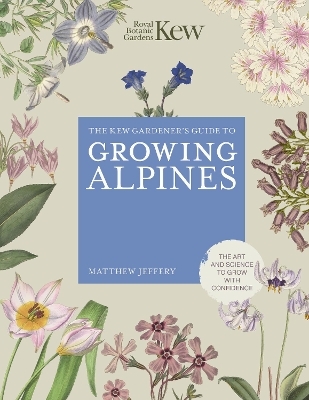 Kew Gardener's Guide to Growing Alpines -  Royal Botanic Gardens Kew