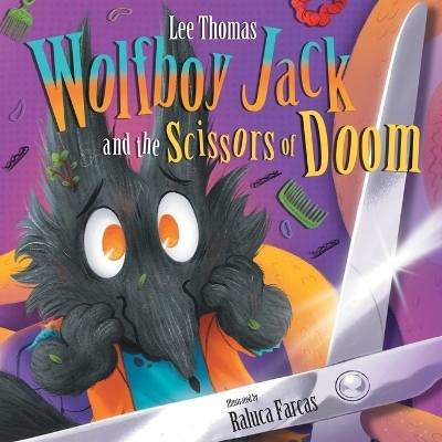 Wolfboy Jack and the Scissors of Doom - Lee Thomas