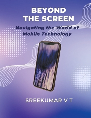 Beyond the Screen - V T Sreekumar