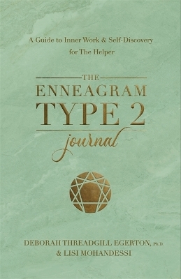 The Enneagram Type 2 Journal - Deborah Threadgill Egerton  Ph.D.