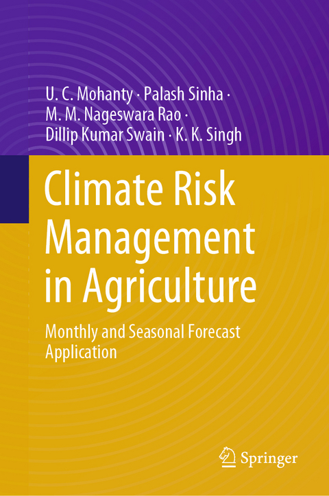 Climate Risk Management in Agriculture - U. C. Mohanty, Palash Sinha, M. M. Nageswara Rao, Dillip Kumar Swain, K. K. Singh