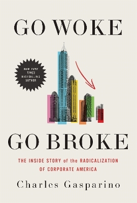 Go Woke, Go Broke - Charles Gasparino