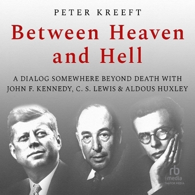 Between Heaven and Hell - Peter Kreeft