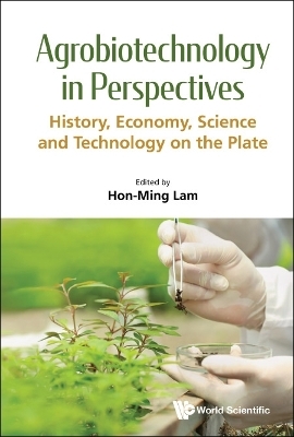 Agrobiotechnology In Perspectives: History, Economy, Science And Technology On The Plate - 