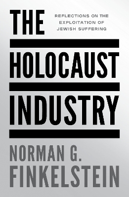 The Holocaust Industry - Norman G Finkelstein