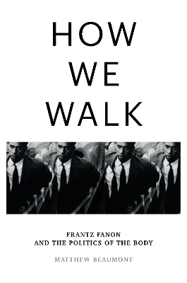 How We Walk - Matthew Beaumont