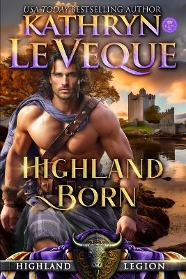 Highland Born - Kathryn Le Veque