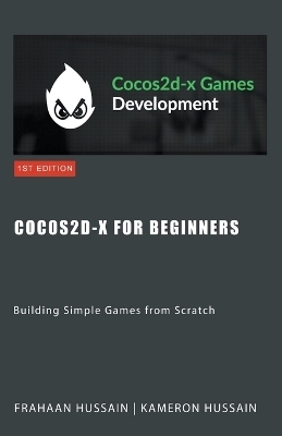 Cocos2d-x for Beginners - Kameron Hussain, Frahaan Hussain