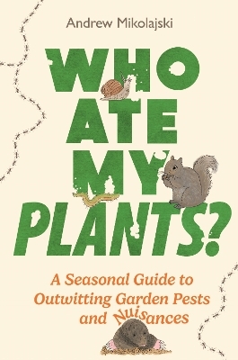 Who Ate My Plants? - Andrew Mikolajski