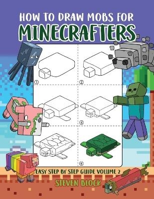 How to Draw Mobs for Minecrafters - Steven Block