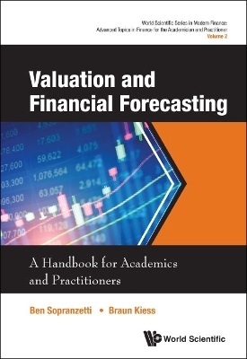 Valuation And Financial Forecasting: A Handbook For Academics And Practitioners - Ben Sopranzetti, Braun C Kiess