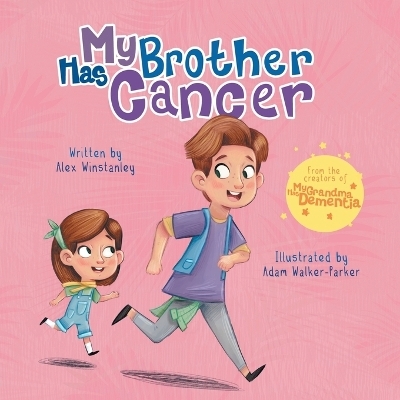 My Brother Has Cancer - ALEX WINSTANLEY