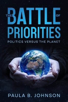 The Battle of Priorities - Paula B Johnson