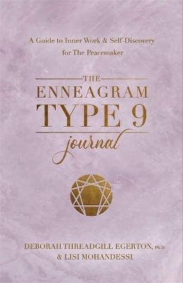 The Enneagram Type 9 Journal - Deborah Threadgill Egerton  Ph.D.