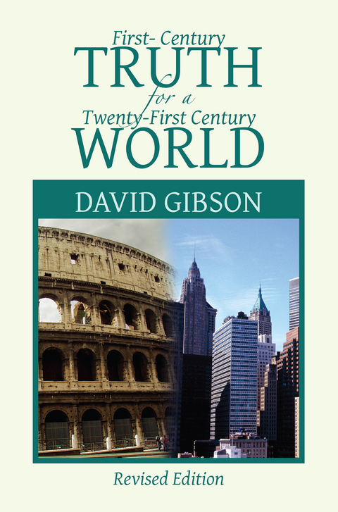 First-Century Truth for a Twenty-First Century World -  David Gibson