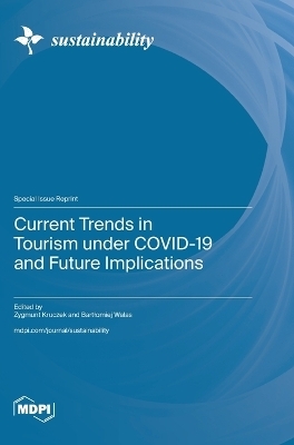 Current Trends in Tourism under COVID-19 and Future Implications