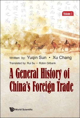 General History Of China's Foreign Trade, A (Volume 1) - Yuqin Sun, Xu Chang