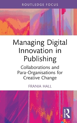 Managing Digital Innovation in Publishing - Frania Hall