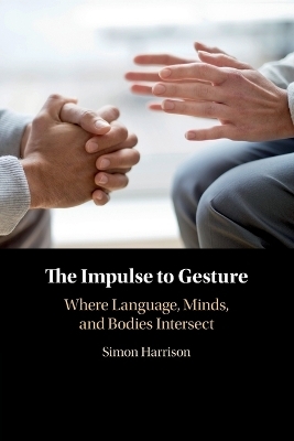 The Impulse to Gesture - Simon Harrison