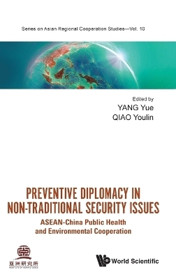 Preventive Diplomacy In Non-traditional Security Issues: Asean-china Public Health And Environmental Cooperation - 