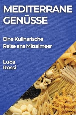 Mediterrane Genüsse - Luca Rossi