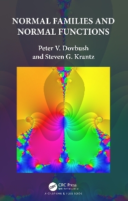 Normal Families and Normal Functions - Peter V. Dovbush, Steven G. Krantz