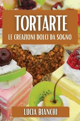 Tortarte - Lucia Bianchi