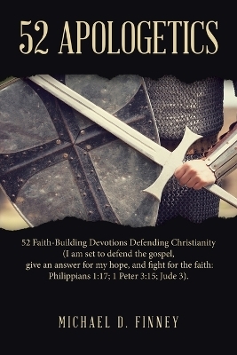 52 Apologetics - Michael D Finney