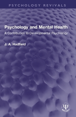 Psychology and Mental Health - James Arthur Hadfield