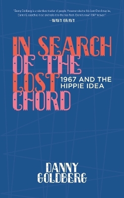 In Search of the Lost Chord - Danny Goldberg