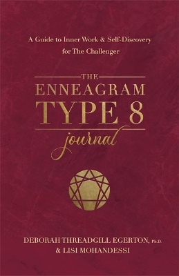 The Enneagram Type 8 Journal - Deborah Threadgill Egerton  Ph.D.