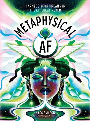 Metaphysical AF - Maggie Wilson Dorsky