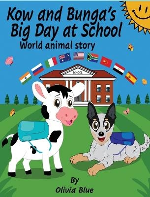 Kow and Bunga's Big Day at School - World Animal Story - Olivia Blue